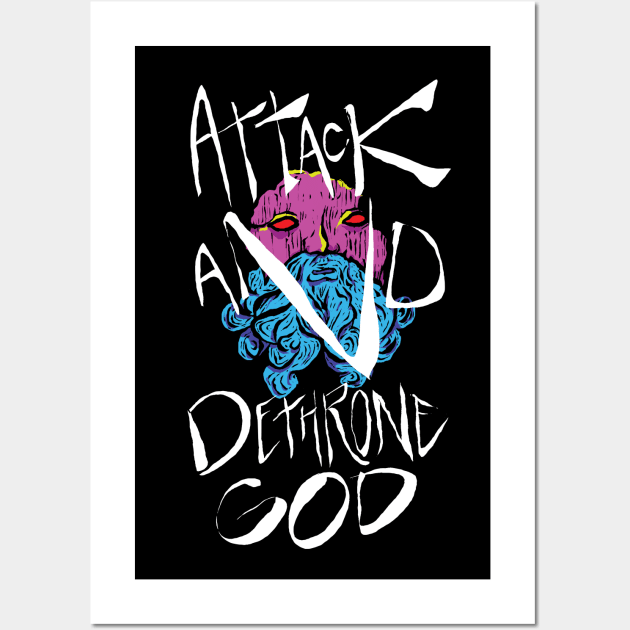 ATTACK AND DETHRONE GOD Wall Art by LaBearDod